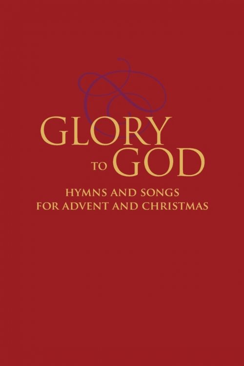 Glory to God - Hymns and Songs for Advent and Christmas