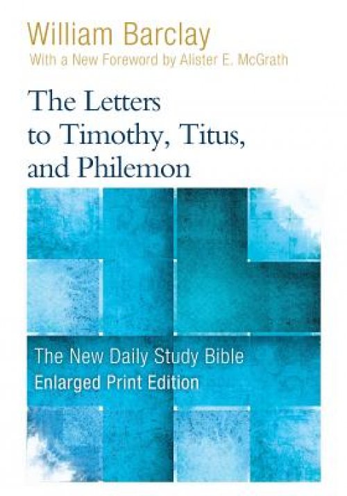 The Letters to Timothy, Titus, and Philemon