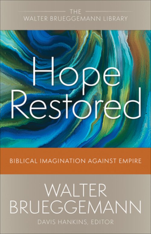 Hope Restored: Biblical Imagination Against Empire