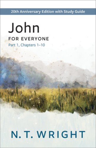 John for Everyone, Part 1: 20th Anniversary Edition with Study Guide, Chapters 1-10