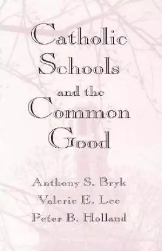 Catholic Schools and the Common Good