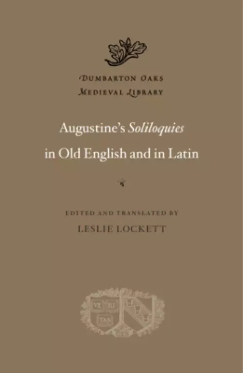 Augustine's Soliloquies In Old English And In Latin