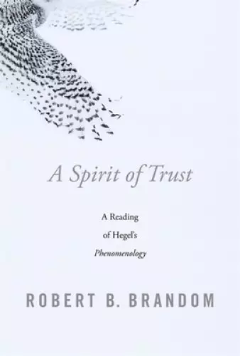 A Spirit of Trust – A Reading of Hegel′s Phenomenology