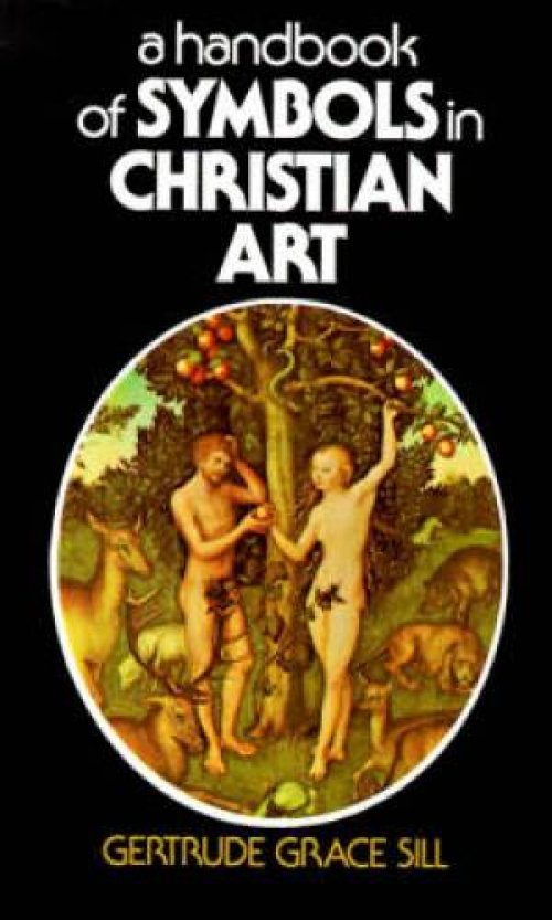 A Handbook of Symbols in Christian Art