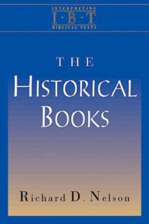 The Historical Books (Interpreting Biblical Texts Series)