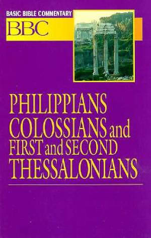 Philippians, Colossians,  1 & 2 Thessalonians ; Vol 25 : Basic Bible Commentary 