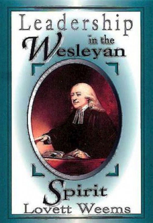 Leadership In The Wesleyan Spirit