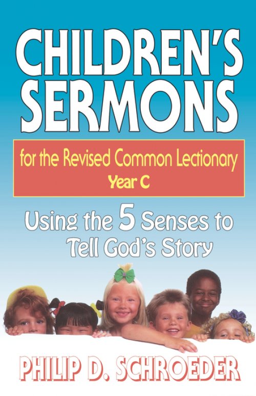 Children's Sermons for the Revised Common Lectionary Year C