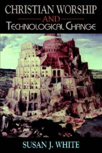 Christian Worship and Technological Change