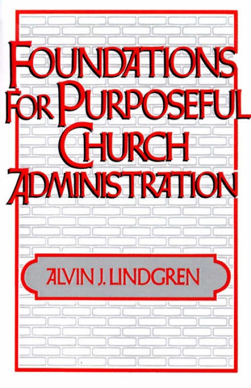 Foundations for Purposeful Church Administration