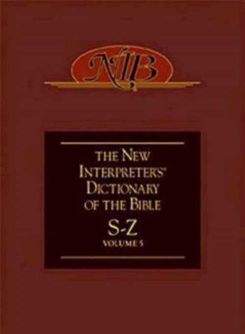 The New Interpreter's Dictionary of the Bible S - Z