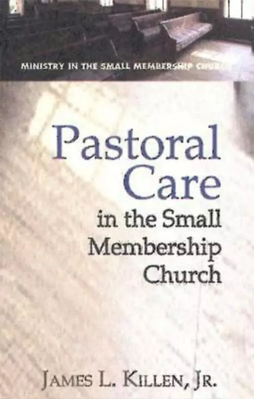 Pastoral Care in the Small Membership Church