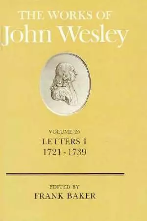 The Works of John Wesley Volume 25