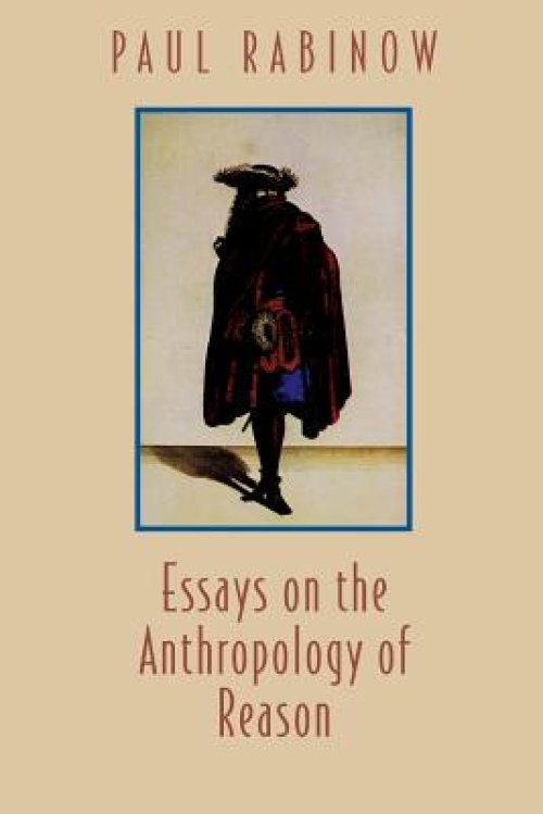 Essays on the Anthropology of Reason