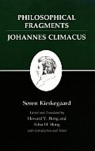 Philosophical Fragments, Or A Fragment Of Philosophy and Johannes Climacus