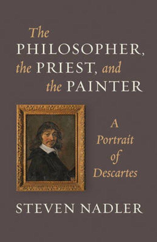 The Philosopher, the Priest, and the Painter: A Portrait of Descartes