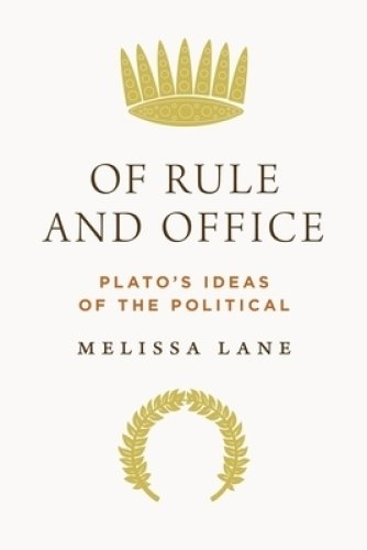 Of Rule and Office – Plato′s Ideas of the Political