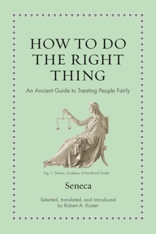 How to Do the Right Thing: An Ancient Guide to Treating People Fairly