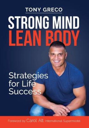 Strong Mind Lean Body: Strategies For Life Success