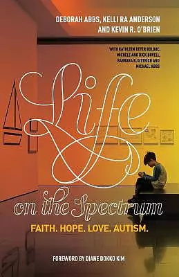 Life on the Spectrum: Faith. Hope. Love. Autism.