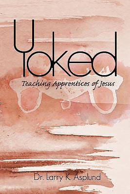 Yoked: Teaching Apprentices of Jesus