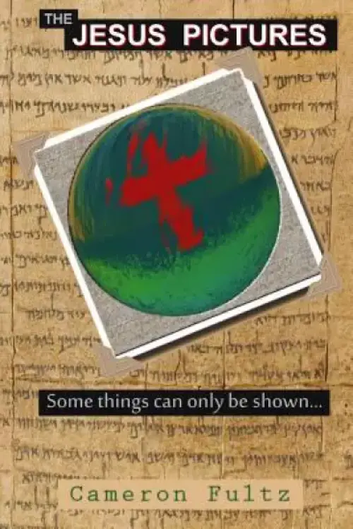 The Jesus Pictures: Some Things Can Only Be Shown