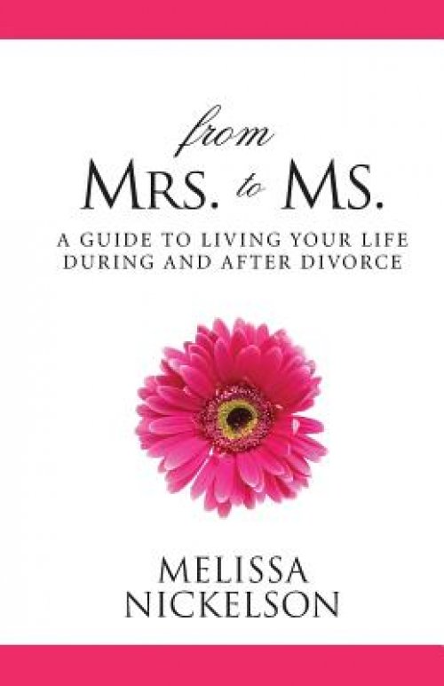 From Mrs. to Ms.: The Divorced Woman's Guide to Living Your Life