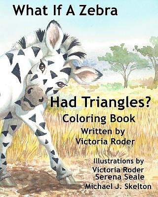 What If A Zebra Had Triangles?: Coloring Book