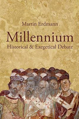 Millennium: Historical & Exegetical Debate