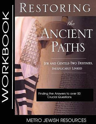 Restoring the Ancient Paths- Workbook: The Purpose of Jew and Gentile Unity