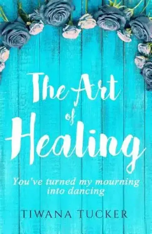 The Art of Healing: You've turned my mourning into dancing