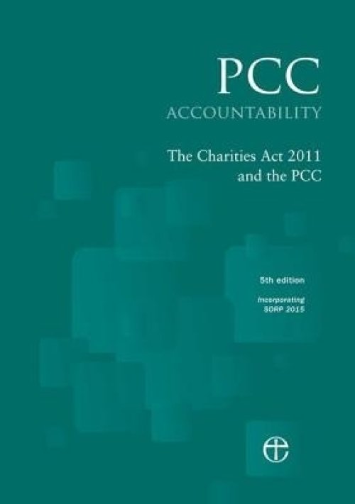 PCC Accountability: The Charities Act 2011 and the PCC 5th edition