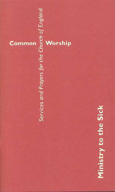 Common Worship: Ministry to the Sick  Booklet 