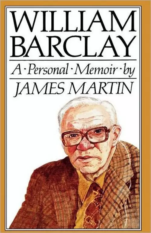 William Barclay: A Personal Memoir