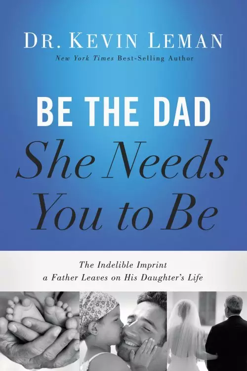 Be the Dad She Needs You to be