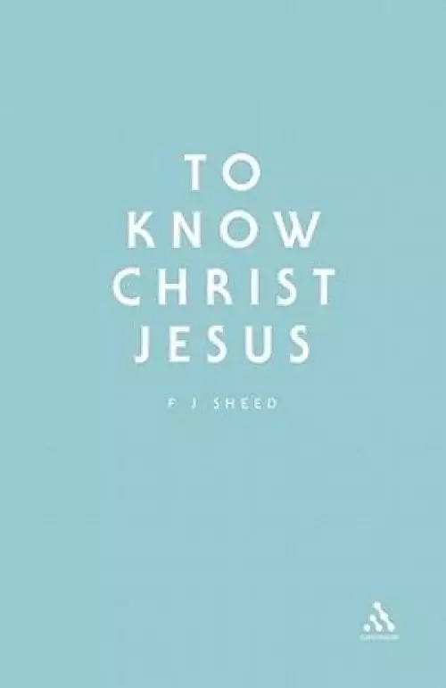 To Know Christ Jesus