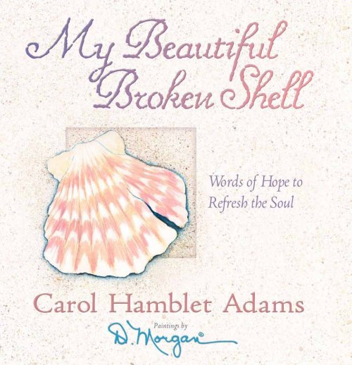 My Beautiful Broken Shell: Words of Hope to Refresh the Soul