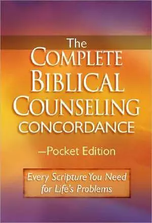 Complete Biblical Counselling Concordanc