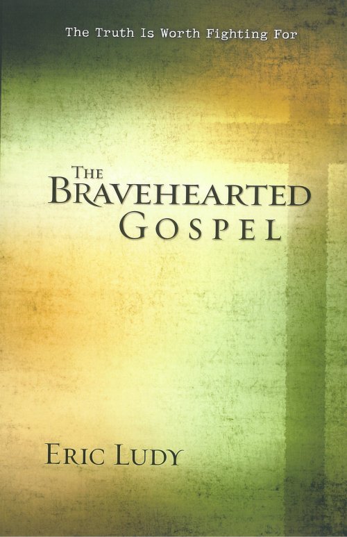 The Bravehearted Gospel [eBook]