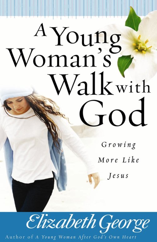 A Young Woman's Walk with God [eBook]