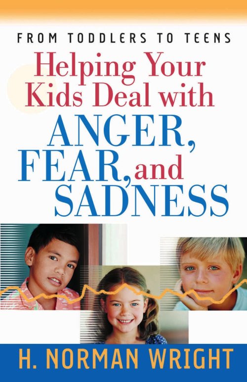 Helping Your Kids Deal with Anger, Fear, and Sadness [eBook]