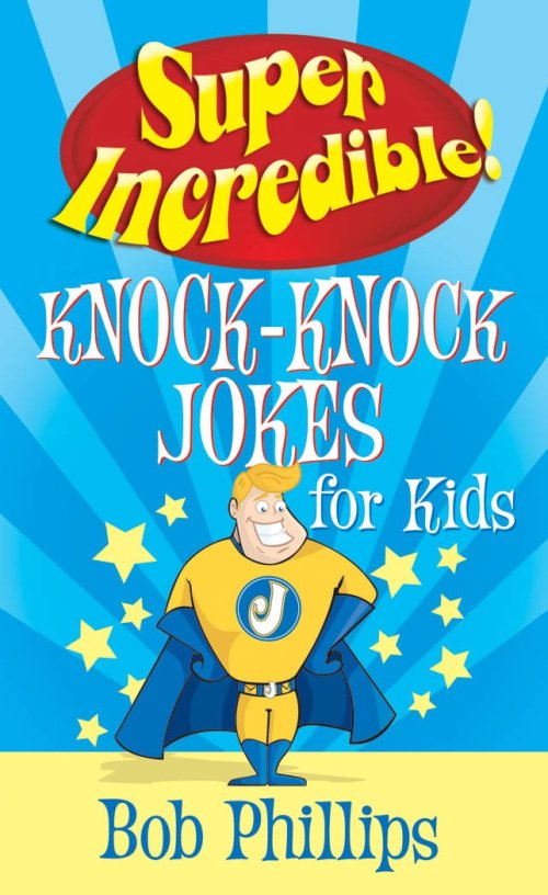 Super Incredible Knock-Knock Jokes for Kids [eBook]