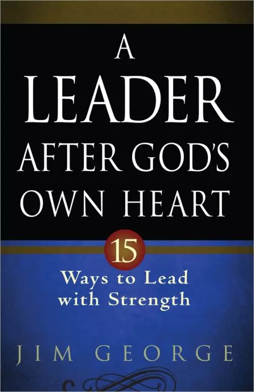 A Leader After God's Own Heart