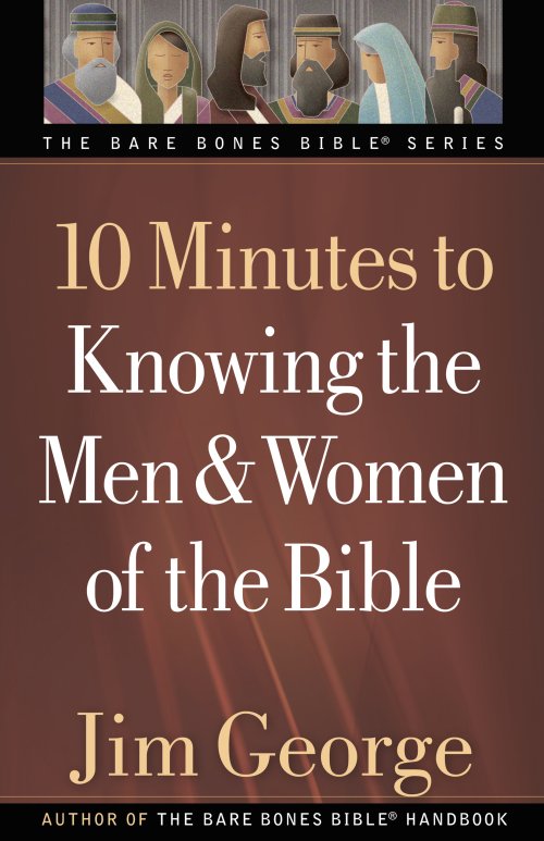 10 Minutes to Knowing the Men and Women of the Bible [eBook]