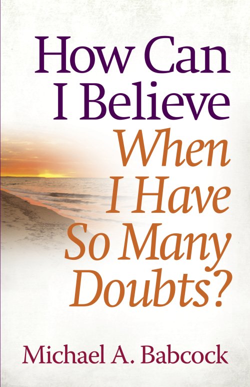 How Can I Believe When I Have So Many Doubts? [eBook]