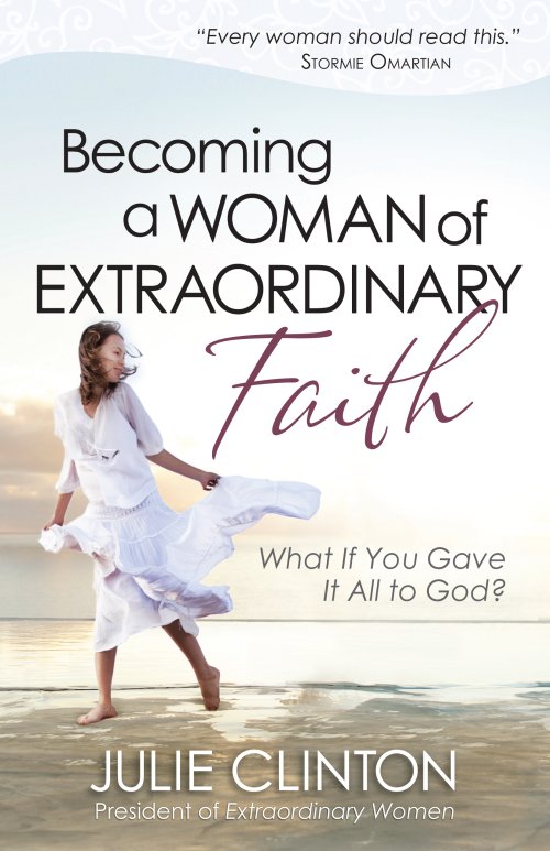 Becoming a Woman of Extraordinary Faith [eBook]