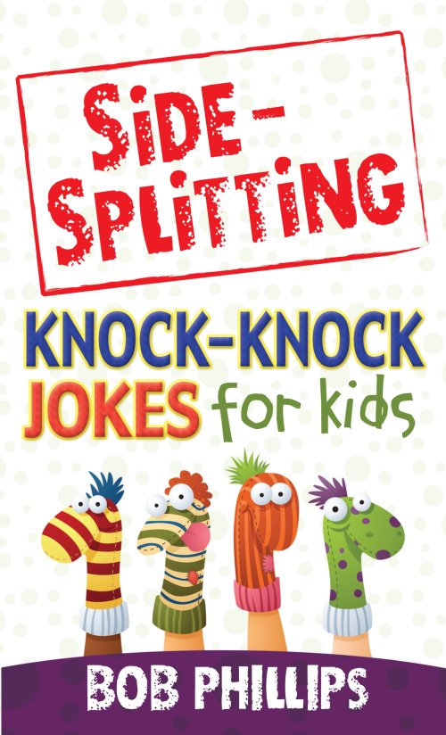 Side-Splitting Knock-Knock Jokes for Kids [eBook]