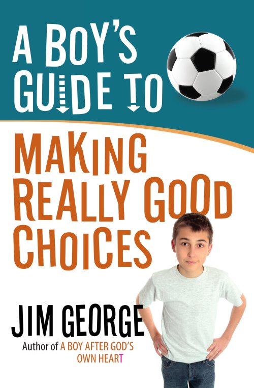 A Boy's Guide to Making Really Good Choices [eBook]