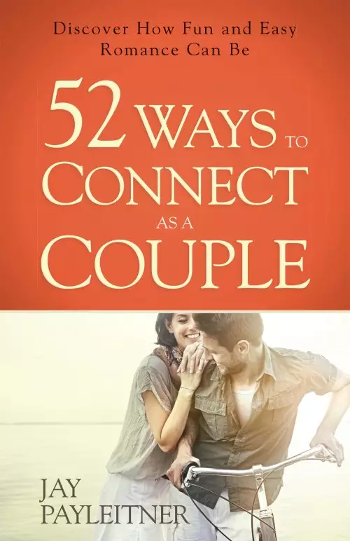 52 Ways to Connect as a Couple