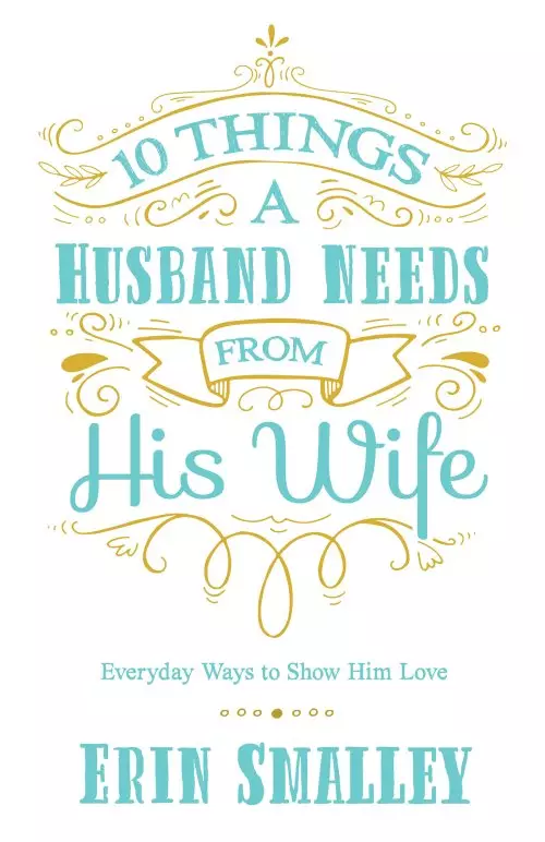 10 Things a Husband Needs from His Wife